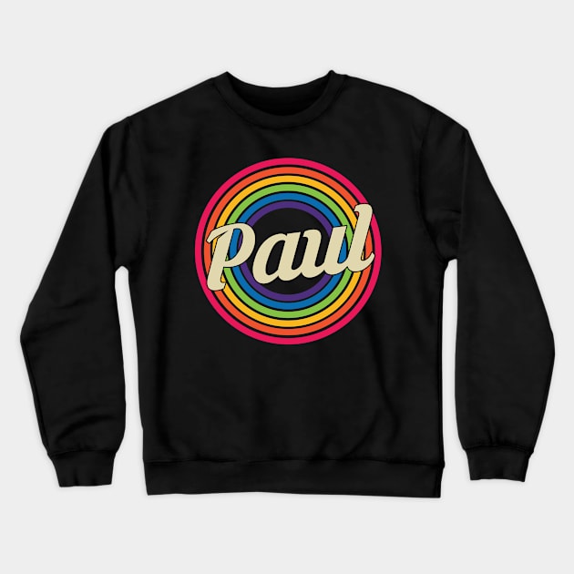 Paul - Retro Rainbow Style Crewneck Sweatshirt by MaydenArt